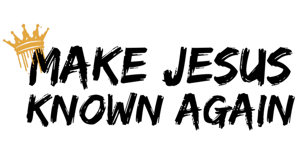 Make Jesus Known Again